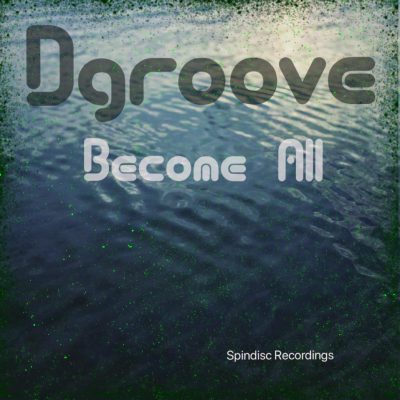 Dgroove - Become All