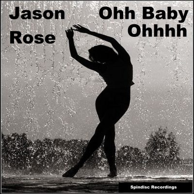 Jason Rose - Ohh Baby Ohhhh