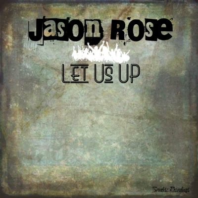 Jason Rose - Let Us Up