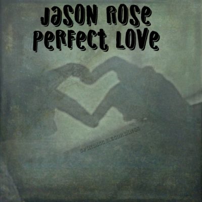 Jason Rose - Perfect Love