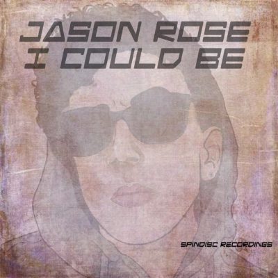 Jason Rose - I Could Be
