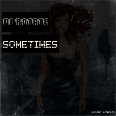 DJ Rotate - Sometimes